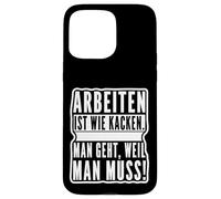 Travailler C'est comme Faire Caca. on Part Parce Que Vous devez Coque pour iPhone 15 Pro Max