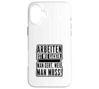 Travailler C'est comme Faire Caca. on Part Parce Que Vous devez Coque pour iPhone 16 Plus