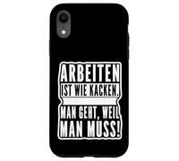 Travailler C'est comme Faire Caca. on Part Parce Que Vous devez Coque pour iPhone XR