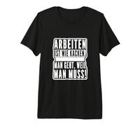 Travailler C'est comme Faire Caca. on Part Parce Que Vous devez T-Shirt Haut de Gamme