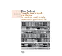 Travailler Dans La Grande Distribution - La Journée De Travail Va-T-Elle Redevenir Une Question Sociale ?