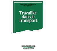 Travailler dans le transport recherches ... - recherches économiques historiques sociologiques - Pierre Tripier - L'harmattan - Livre