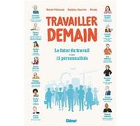 Travailler demain Muriel Pénicaud (Auteur), Mathieu Charrier (Auteur), Nicoby (Dessinateur)