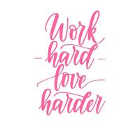 travailler dur aimer plus fort motivation Stickers gravés 57.6x84.3cm Modification et ajout d'informations possibles Rose