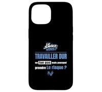 Travailler Dur ne Tue Pas mais Pourquoi Prendre Le Risque Coque pour iPhone 15