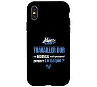Travailler Dur ne Tue Pas mais Pourquoi Prendre Le Risque Coque pour iPhone X/XS