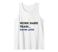 Travailler Dur Peut-être Plus Tard Débardeur