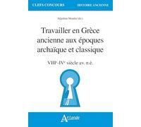 Travailler en Grèce ancienne aux époques archaïque et classique (VIIe - IVe siècle av. n.è.)
