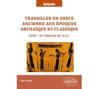 Travailler en Grèce ancienne aux époques archaïque et classique (VIIIe - IVe siècles av. n.è.)