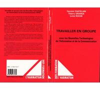 Travailler en groupe Avec les Nouvelles Technologies de l'Information et de la Communication - Yannick Chatelain - L'harmattan - broché - Livre