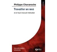 Travailler en mas: Et en foyer d'accueil médicalisé - nouvelle édition actualisée