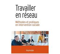 Travailler En Réseau - Méthodes Et Pratiques En Intervention Sociale