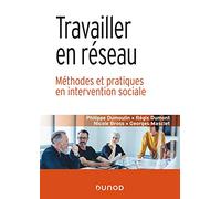 Travailler En Réseau - Méthodes Et Pratiques En Intervention Sociale