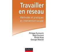Travailler en réseau. Méthodes et pratiques en intervention sociale: Méthodes et pratiques en intervention sociale