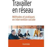 Travailler En Réseau - Méthodes Et Pratiques En Intervention Sociale