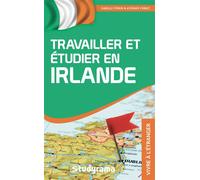 Travailler et étudier en Irlande Mettez-vous au vert ! - Isabelle Perrin - Studyrama Eds - Poche - Guide
