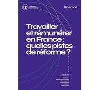 Travailler et remunerer en France : quelles pistes de reforme ?