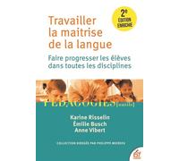 Travailler la maitrise de la langue Faire progresser les élèves dans toutes les disciplines - Emilie Busch - Esf - broché - Essai