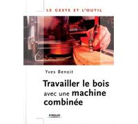 Travailler le bois avec une machine combinée