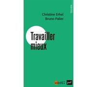 Travailler mieux Christine Erhel (Auteur), Bruno Palier (Auteur)