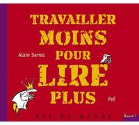 Travailler Moins Pour Lire Plus