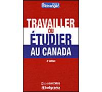 Travailler ou étudier au Canada - Collectif - Studyrama Eds - broché - Guide