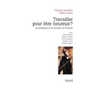 Travailler pour être heureux ? Le bonheur et le travail en France