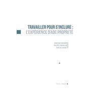 Travailler pour s'inclure - L'expérience d'ADC propreté L'experience d'ADC propreté - Collectif - Rue De L'echiquier - broché - Etude