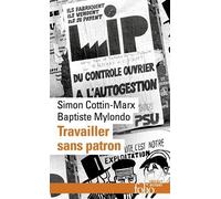 Travailler sans patron Mettre en pratique l'économie sociale et solidaire - Baptiste Mylondo - Gallimard - Poche - Essai