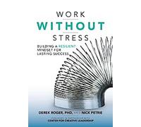 Travailler sans stress : Construire un état d'esprit résilient pour un succès durable