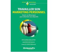 Travailler son marketing personnel Savoir se démarquer pour atteindre ses objectifs - Chantal Rens - Studyrama Eds - broché - Etude
