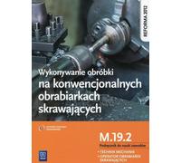 Travailler sur des machines-outils conventionnelles de coupe des métaux Manuel de formation professionnelle M.19.2