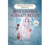 Travailler sur soi grâce aux rencontres surnaturelles - Juliette Dargand - Editions Jouvence - ebook (ePub) - Essai