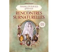 Travailler sur soi grâce aux rencontres surnaturelles - Juliette Dargand - Jouvence - broché - Essai