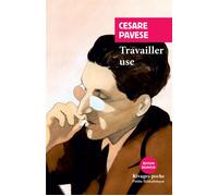 Travailler use - Cesare Pavese - Rivages - Poche - Roman