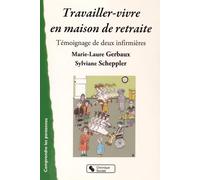 Travailler-Vivre En Maison De Retraite - Témoignage De Deux Infirmières