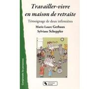 Travailler-Vivre En Maison De Retraite - Témoignage De Deux Infirmières