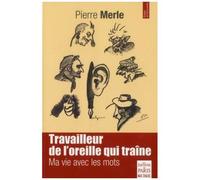 Travailleur De L'oreille Qui Traîne - Ma Vie Avec Les Mots