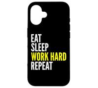 Travailleur Dur - Eat Sleep Work Hard Repeat Coque pour iPhone 16