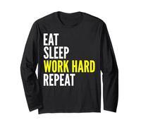 Travailleur Dur - Eat Sleep Work Hard Repeat Manche Longue