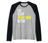 Travailleur Dur - Eat Sleep Work Hard Repeat Manche Raglan