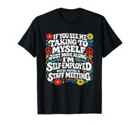 Travailleur indépendant Parler à Moi-même Freelance Funny Entrepreneur T-Shirt