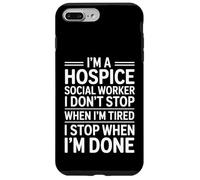 Travailleur Social en Soins palliatifs drôle Qui Dit Que Je m'arrête Quand C'est Fini Coque pour iPhone 7 Plus/8 Plus