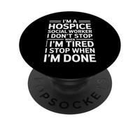 Travailleur Social en Soins palliatifs drôle Qui Dit Que Je m'arrête Quand C'est Fini PopSockets PopGrip Adhésif