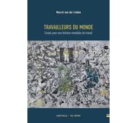 Travailleurs du monde. Essais pour une histoire mondiale du travail - Marcel Van der Linden - Karthala - broché - Essai