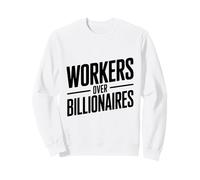Travailleurs plutôt Que milliardaires - Défendez-Vous de l'équité Sweatshirt