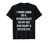 Travaillez comme hydrologue pour Que Mon Chat puisse Avoir Un Meilleur T-Shirt Graphique avec Valeur, Homme, Noir, XL