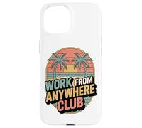 Travaillez Depuis n'importe où Club Travail à Distance Coque pour iPhone 15