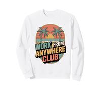 Travaillez Depuis n'importe où Club Travail à Distance Sweatshirt