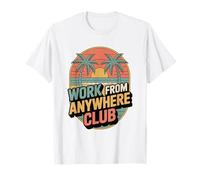 Travaillez Depuis n'importe où Club Travail à Distance T-Shirt